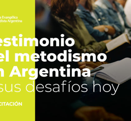 Testimonio del metodismo en Argentina y sus desafíos hoy
