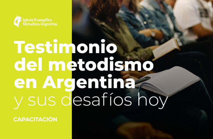 Testimonio del metodismo en Argentina y sus desafíos hoy