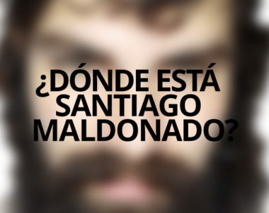 Un clamor recorre nuestro país: ¿Dónde está Santiago Maldonado?