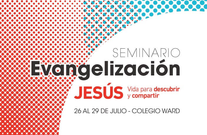 Seminario de Evangelización “Jesús Vida para Descubrir y Compartir”