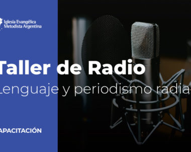Taller de Radio: Lenguaje y periodismo radial – Venado Tuerto