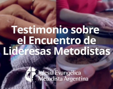 Testimonio sobre el Encuentro de Lideresas Metodistas