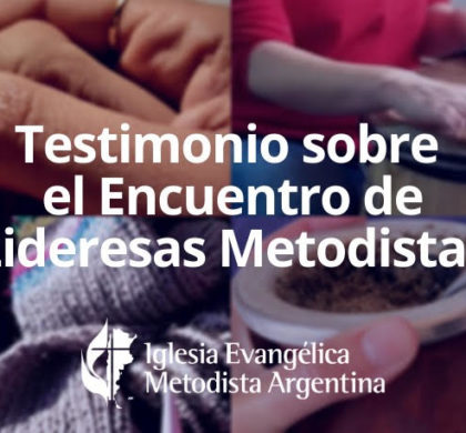 Testimonio sobre el Encuentro de Lideresas Metodistas