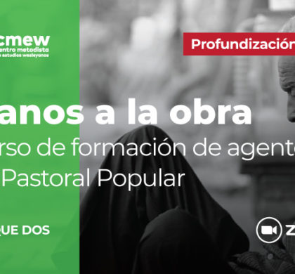 Manos a la obra – Curso de formación de agentes en Pastoral Popular – 2021 – BLOQUE DOS