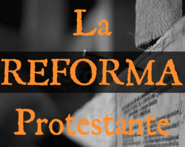 La Reforma Protestante / Señor, reforma tu iglesia
