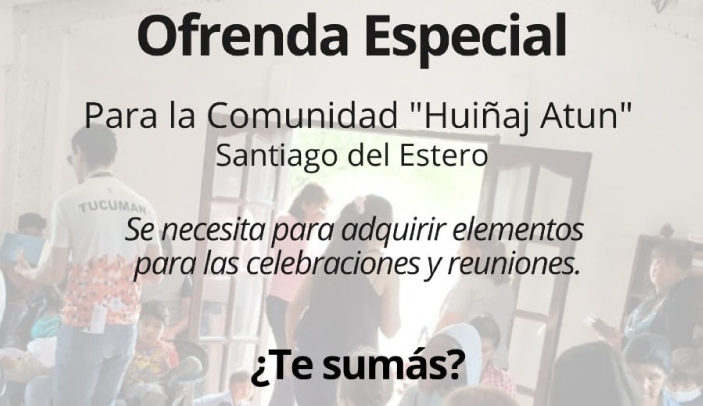Ofrenda especial para la comunidad de Huiñaj Atun – Santiago del Estero