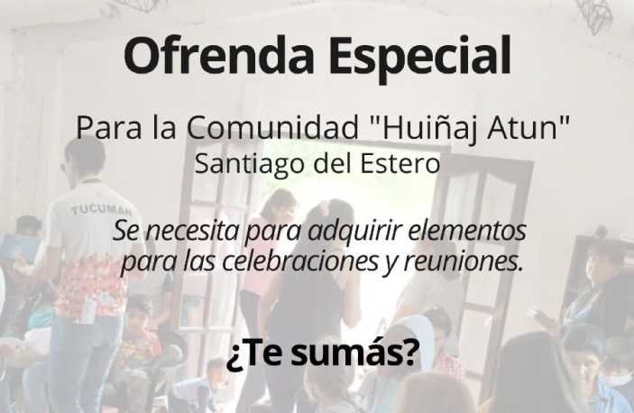 Ofrenda especial para la comunidad de Huiñaj Atun – Santiago del Estero