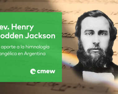 Rev. Henry Godden Jackson: su aporte a la himnología evangélica en Argentina