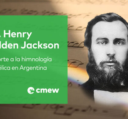 Rev. Henry Godden Jackson: su aporte a la himnología evangélica en Argentina