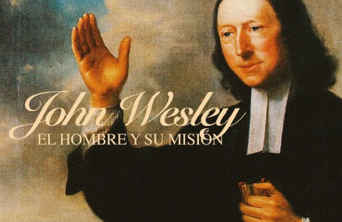 John Wesley – El Hombre y Su Misión