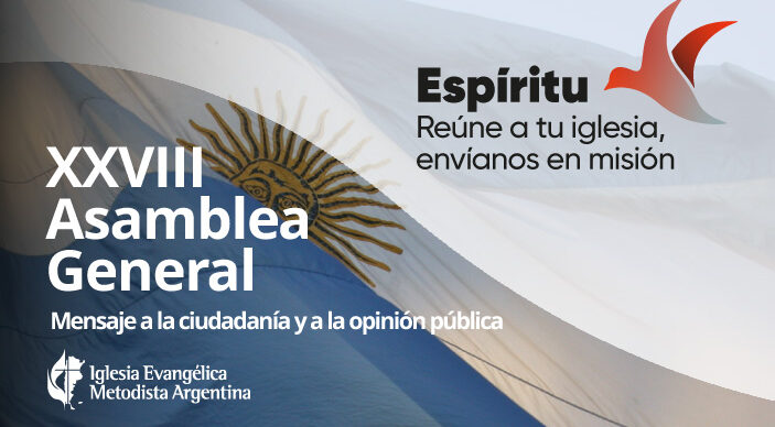 XXVIII Asamblea General de la Iglesia Evangélica Metodista Argentina – Mensaje a la ciudadanía