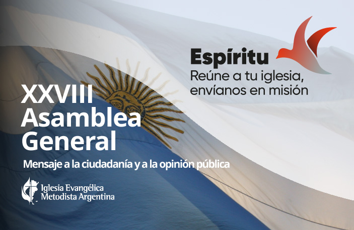 XXVIII Asamblea General de la Iglesia Evangélica Metodista Argentina – Mensaje a la ciudadanía