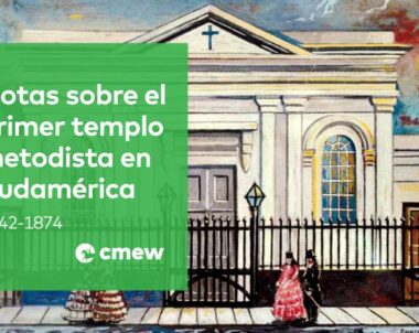 Notas sobre el primer templo metodista en Sudamérica 1842-1874