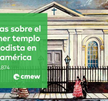 Notas sobre el primer templo metodista en Sudamérica 1842-1874