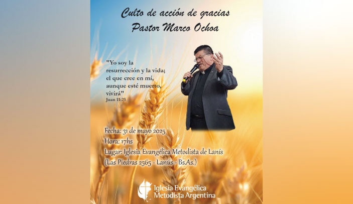 Culto de acción de gracias por la vida de nuestro pastor Marco Ochoa