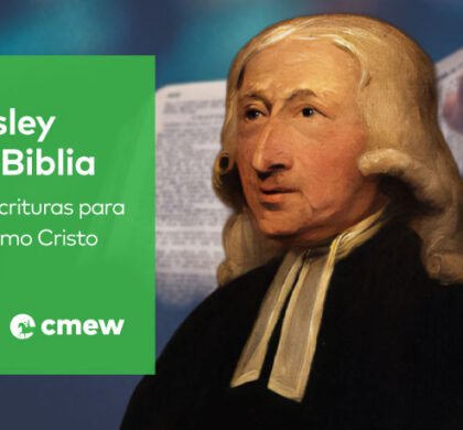 Wesley y la Biblia, las Escrituras para vivir como Cristo