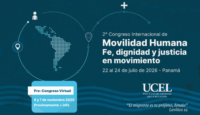 “Fe, dignidad y justicia en movimiento” – Pre Congreso Virtual – 2º Congreso Internacional de Movilidad Humana