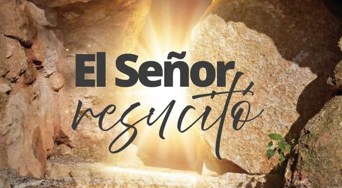 El Señor resucitó