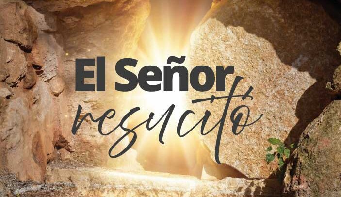 El Señor resucitó