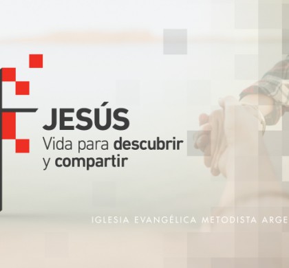 Jesús, vida para descubrir y compartir