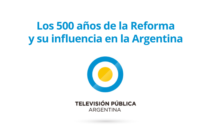 500 años de la Reforma Evangélica: su influencia en la Argentina (video documental en 5 partes)
