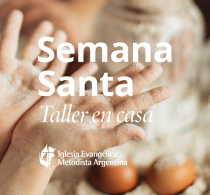 Semana Santa en Casa 2020 – Taller para niños, niñas… y más creciditos también