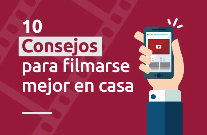 10 consejos para filmarse mejor en casa