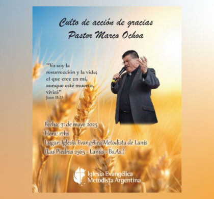Culto de acción de gracias por la vida de nuestro pastor Marco Ochoa