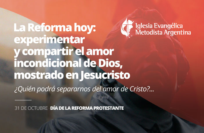 La Reforma hoy: experimentar y compartir el amor incondicional de Dios, mostrado en Jesucristo